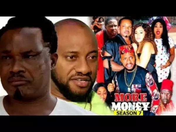 Video: More Money [Season 7] - Latest Nigerian Nollywoood Movies 2018